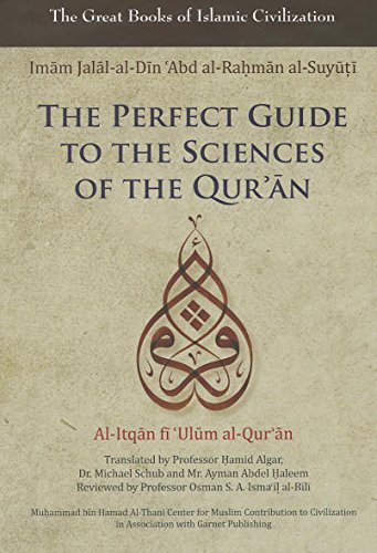 9781859642412: The Perfect Guide to the Sciences of the Qu'ran: Al-Itqan Fi 'ulum Al-Qur'an (Great Books of Islamic Civilization)