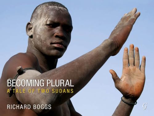Stock image for Becoming Plural: A Tale of Two Sudans for sale by books4u31