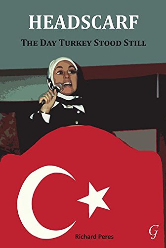 Stock image for Headscarf: The Day Turkey Stood Still for sale by Rosario Beach Rare Books