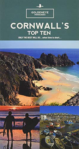 Imagen de archivo de Cornwall's Top 10: Only The Best Will Do.when time is short (Goldeneye's Flying Visit Travel Guides) (Goldeneye Mini-Guides) a la venta por WorldofBooks