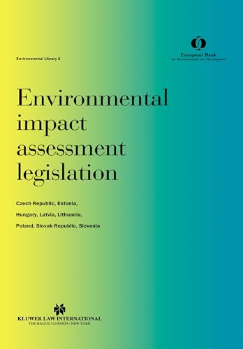 Imagen de archivo de Environmental Impact Assessment Legislation: Czech Republic, Estonia, Hungary, Latvia, Lithuania, Poland, Slovak Republic, Slovenia (Volume 2) a la venta por Anybook.com