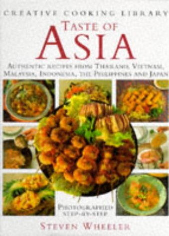 Beispielbild fr Taste of Asia: Authentic Recipes from Thailand, Vietnam, Malaysia, Indonesia, the Philippines and Japan (Creative Cooking Library) zum Verkauf von WorldofBooks
