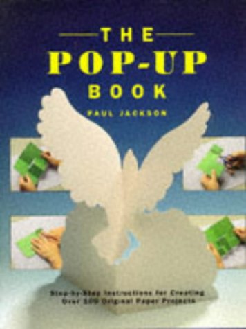 9781859670101: The Pop-up Book: Step-by-step Instructions for Creating Over 100 Original Paper Projects