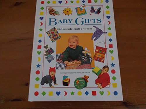 Beispielbild fr Baby Gifts: 200 Simple Craft Projects to Make for Babies and Toddlers zum Verkauf von AwesomeBooks