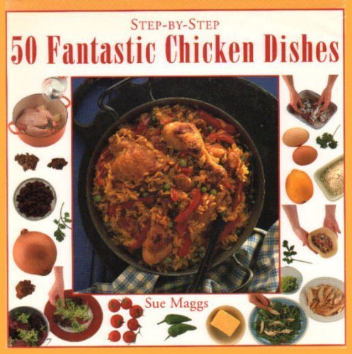 Stock image for 50 Fantastic Chicken Dishes (Step-by-Step) for sale by WorldofBooks
