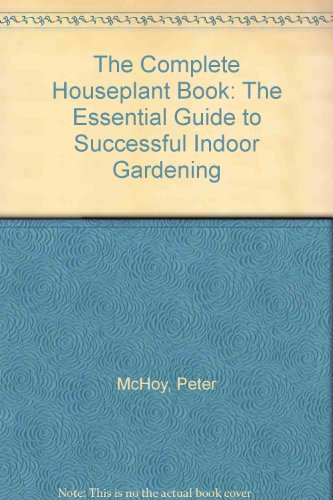 Beispielbild fr The Complete Houseplant Book: The Essential Guide to Successful Indoor Gardening zum Verkauf von AwesomeBooks