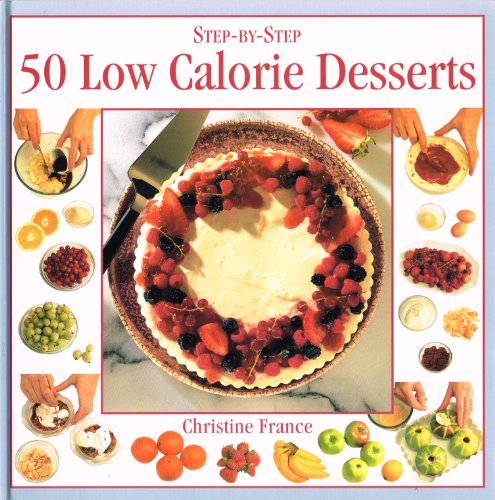 Beispielbild fr 50 Low Fat Calorie Desserts (Step-by-Step) zum Verkauf von AwesomeBooks