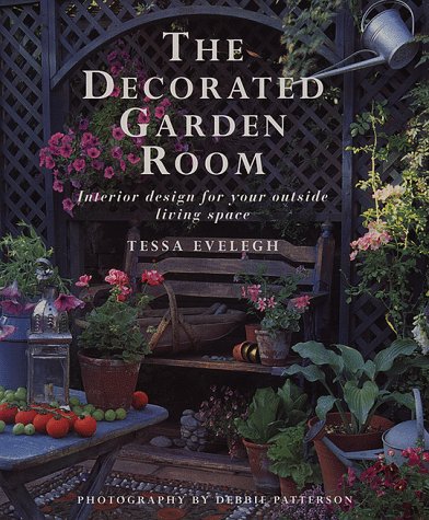 Imagen de archivo de The Decorated Garden Room: Interior Design for Your Outside Living Space a la venta por First Choice Books