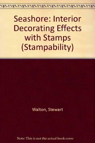 Seashore: Interior Decorating Effects With Stamps (9781859671689) by Walton, Stewart; Walton, Sally