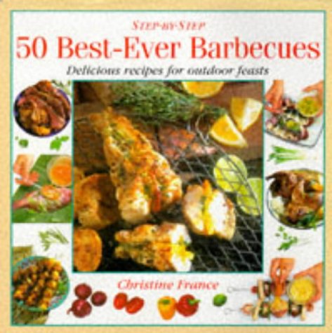 Imagen de archivo de Step-By-Step 50 Best-Ever Barbecues a la venta por Better World Books: West