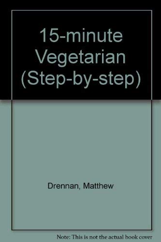 Imagen de archivo de 15-minute Vegetarian (Step-by-Step) a la venta por AwesomeBooks