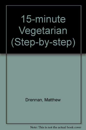 Stock image for Step-By-Step 15-Minute Vegetarian for sale by Better World Books