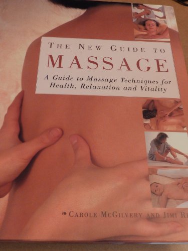 Beispielbild fr New Guide to Massage : A Guide to Massage Techniques for Health, Relaxation and Vitality zum Verkauf von Better World Books