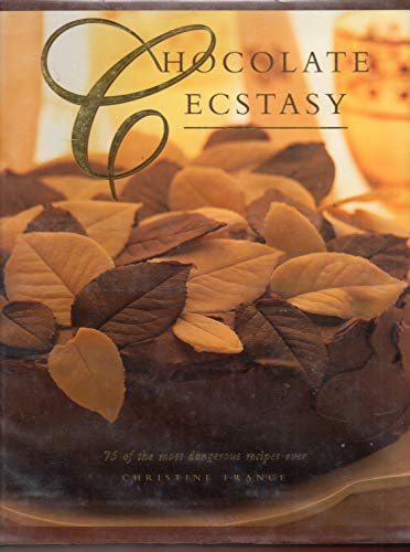 Beispielbild fr Chocolate Ecstasy : 75 of the Most Dangerous Chocolate Recipes Ever zum Verkauf von Better World Books