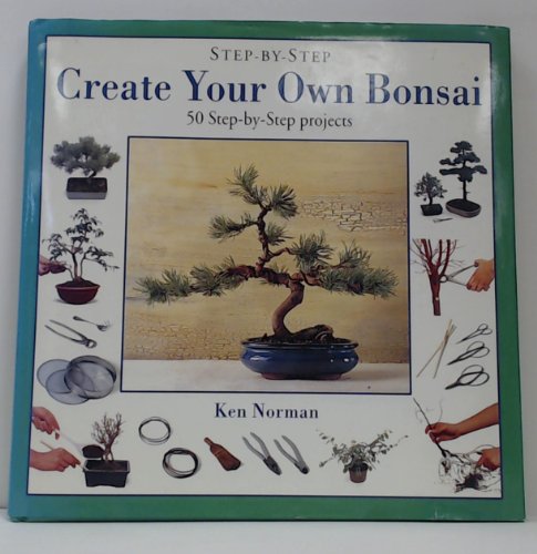 Stock image for CREATE YOUR OWN BONSAI for sale by Lilian Modlock