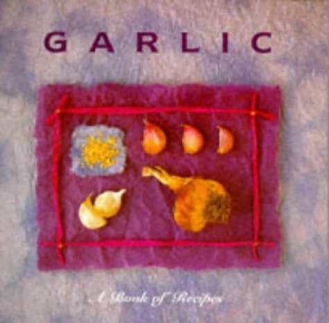 Stock image for Garlic (A Book of Recipes Series) for sale by Wonder Book