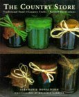 Stock image for Country Store : Traditional Food, Country Crafts, Natural Decorations for sale by Better World Books: West
