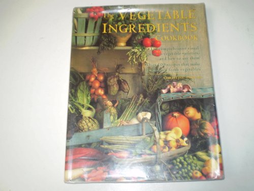 Imagen de archivo de Vegetable Ingredients Cookbook: The Comprehensive Visual Guide to Vegetable Varieties, and How to Use Them (Over 100 Recipes That Make the Most of Fresh Vegetables). a la venta por Black Cat Hill Books