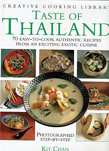 Imagen de archivo de Taste of Thailand: 70 Easy-to-cook Authentic Recipes from an Exciting Exotic Cuisine (Creative Cooking Library) a la venta por WorldofBooks