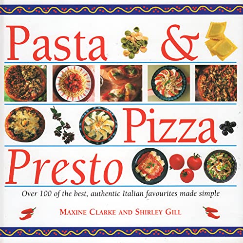 Beispielbild fr Pasta & Pizza Presto: Over 100 of the Best, Authentic Italian Favourites Made Simple zum Verkauf von Decluttr