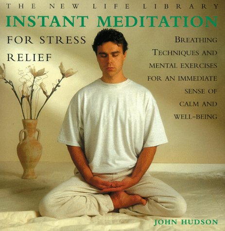 Beispielbild fr Instant Meditation for Stress Relief: Breathing Techniques and Mental Exercises for an Immediate Sense of Calm and Well-Being (The New Life Library Series) zum Verkauf von Wonder Book