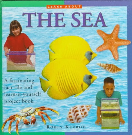Learn About the Sea (Learn About Series) (9781859673102) by Kerrod, Robin