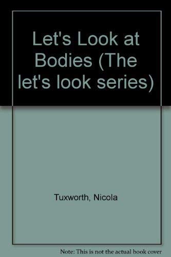 Imagen de archivo de Let's Look at Bodies (The let's look series) a la venta por AwesomeBooks