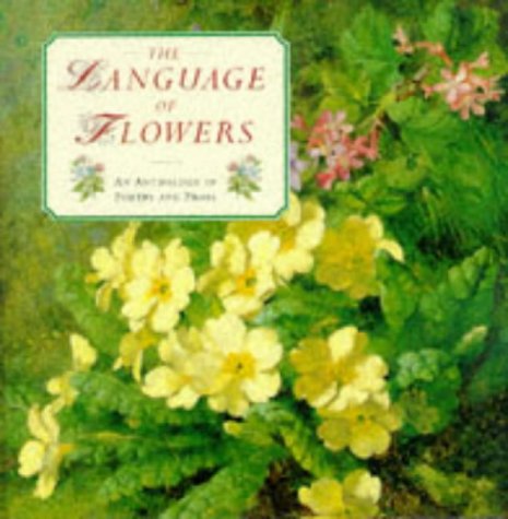 9781859673348: The Language of Flowers: An Anthology of Poetry and Prose