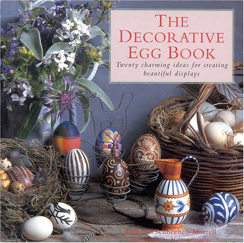 Beispielbild fr The Decorative Egg Book: Twenty Charming Ideas for Creating Beautiful Displays zum Verkauf von Wonder Book