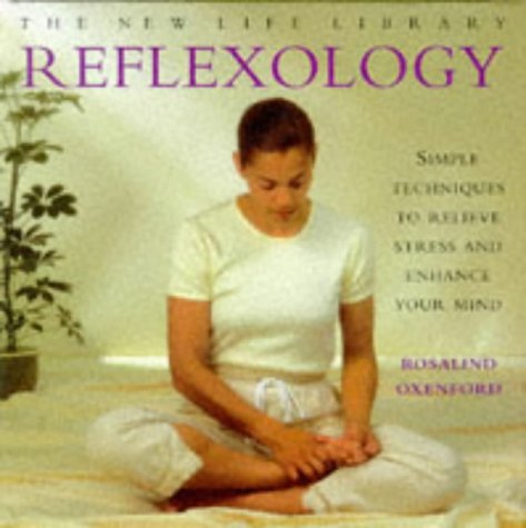 9781859673423: Reflexology: Simple Techniques to Relieve Stress and Enhance Your Mind (New Life Library)