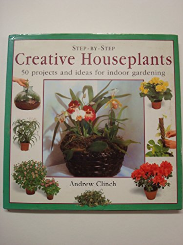 Beispielbild fr Step-By-Step Creative Houseplants zum Verkauf von J J Basset Books, bassettbooks, bookfarm.co.uk