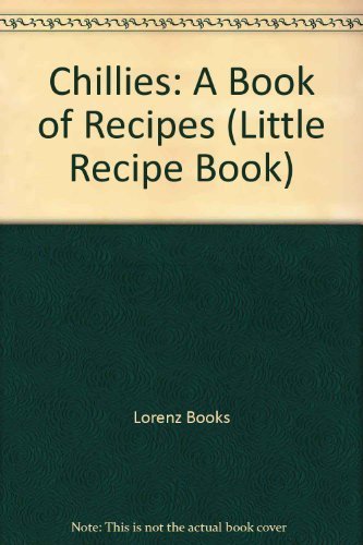 Beispielbild fr Chilies : A Book of Recipes zum Verkauf von Better World Books