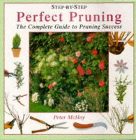 Beispielbild fr Perfect Pruning (Step-by-Step) zum Verkauf von WorldofBooks