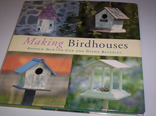 Beispielbild fr Making Birdhouses: Practical Projects for Decorative Houses, Tables and Feeders zum Verkauf von AwesomeBooks