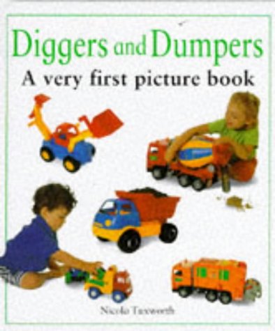 Beispielbild fr Diggers and Dumpers: A Very First Picture Book (First Picture Books) zum Verkauf von Wonder Book