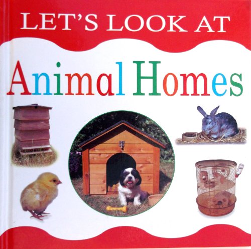 Animal Homes (Let's Look Series) (9781859674147) by Lorenz Books