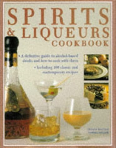 Stock image for The Spirits and Liqueurs Cookbook for sale by Better World Books