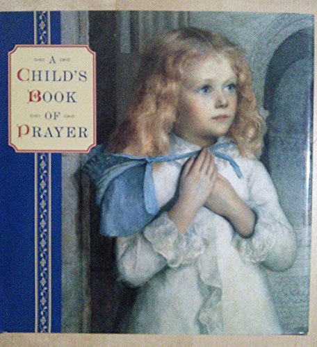 Stock image for A Child's Book of Prayer (Gift Anthologies) for sale by Wonder Book