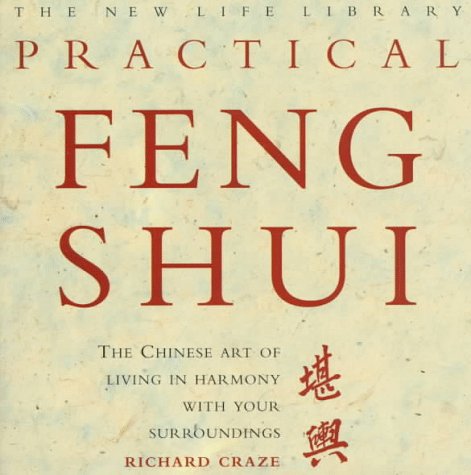 Beispielbild fr Practical Feng Shui : The Chinese Art of Living in Harmony with Your Surroundings zum Verkauf von Better World Books