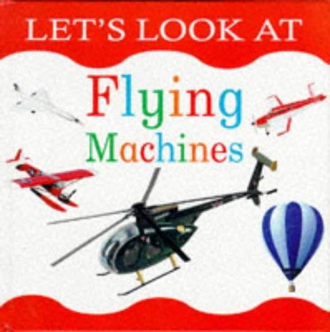 Beispielbild fr Let's Look at Flying Machines (The let's look series) zum Verkauf von WorldofBooks