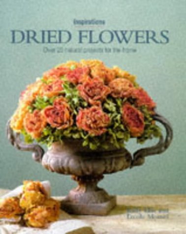 Stock image for Dried Flowers : Over 20 Natural Projects for the Home for sale by Better World Books Ltd