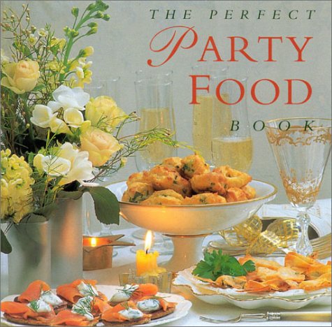 The Perfect Party Food Book (9781859675410) by Lorenz Books