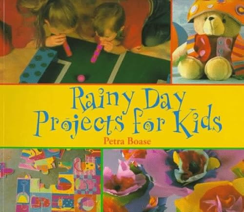 Stock image for Rainy Day Projects for Kids for sale by Better World Books: West