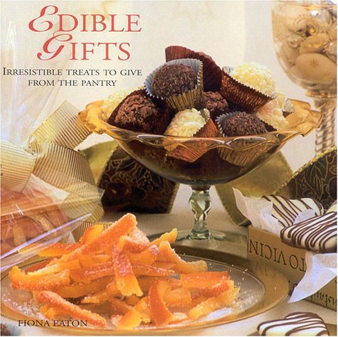 Imagen de archivo de Edible Gifts: Irresistible Treats to Give from the Pantry a la venta por Wonder Book