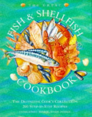 The Great Fish & Shellfish Cookbook: The Definitive Cook's Collection : 200 Step-By-Step Recipes (9781859675496) by EDITOR DOESER, LINDA