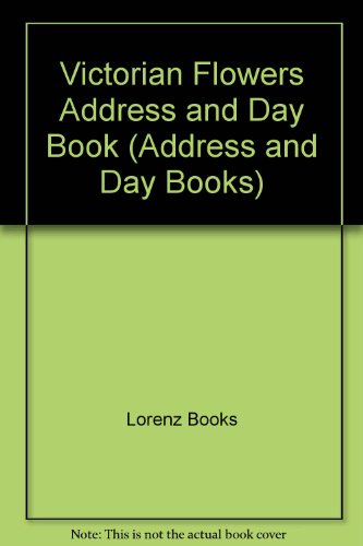 Victorian Flowers Address and Day Book (Address and Day Books) (9781859675816) by [???]