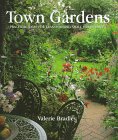 Stock image for Town Gardens : Practical Ideas for Transforming Small Urban Spaces for sale by Better World Books