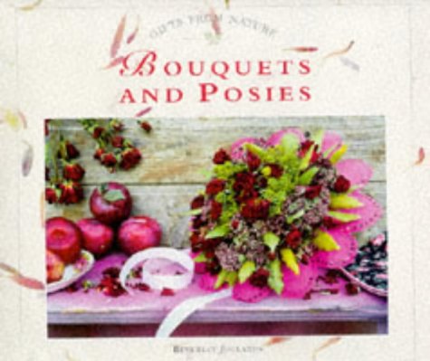 Beispielbild fr Bouquets and Posies zum Verkauf von Better World Books