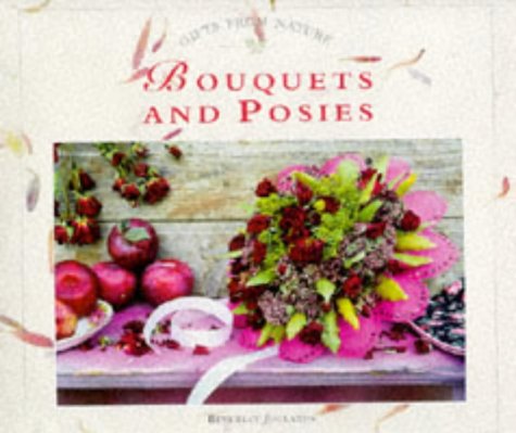 9781859675878: Bouquets and Posies: Floral Decorations and Presentations (Gifts from Nature S.)