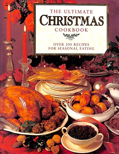 Stock image for Ultimate Christmas Cookbook: Over 200 Recipes for Seasonal Eating for sale by Booked Experiences Bookstore